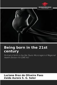 Cover image for Being born in the 21st century