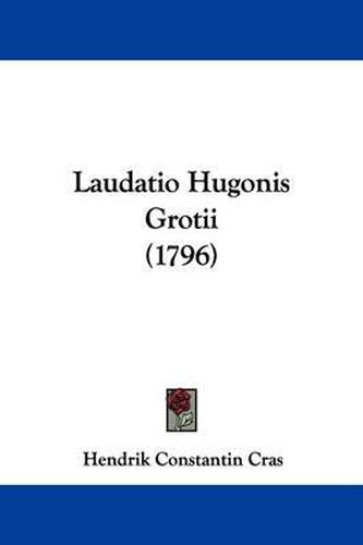 Cover image for Laudatio Hugonis Grotii (1796)