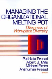 Cover image for Managing the Organizational Melting Pot: Dilemmas of Workplace Diversity