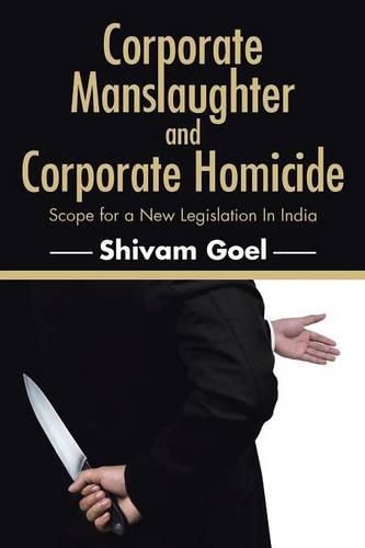 Cover image for Corporate Manslaughter and Corporate Homicide: Scope for a New Legislation In India