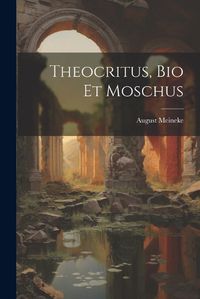 Cover image for Theocritus, Bio et Moschus