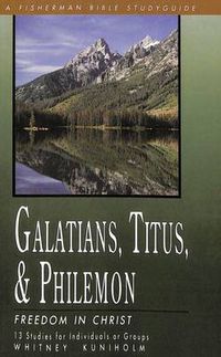 Cover image for Galatians, Titus, Philemon: Freedom in Christ