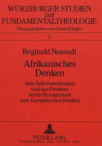 Cover image for Afrikanisches Denken: Sein Selbstverstaendnis Und Das Problem Seiner Bezogenheit Zum Europaeischen Denken