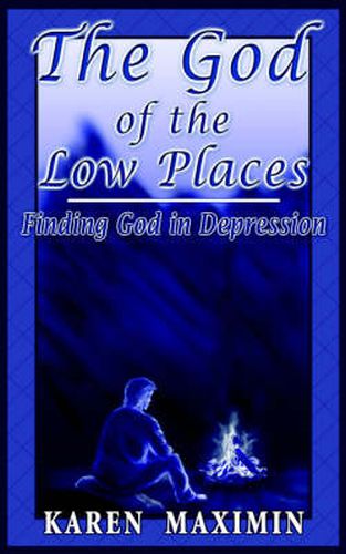 Cover image for The God of the Low Places: Finding God in Depression