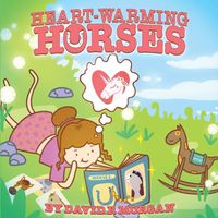 Cover image for Heart-Warming Horses