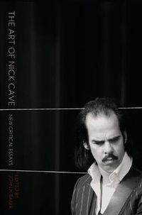 Cover image for The Art of Nick Cave: New Critical Essays