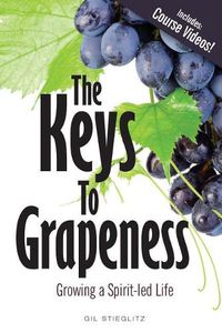 Cover image for The Keys to Grapeness: Growing a Spirit-led Life