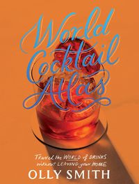 Cover image for World Cocktail Atlas