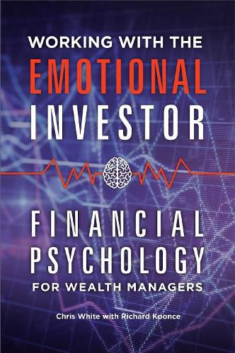 Cover image for Working with the Emotional Investor: Financial Psychology for Wealth Managers