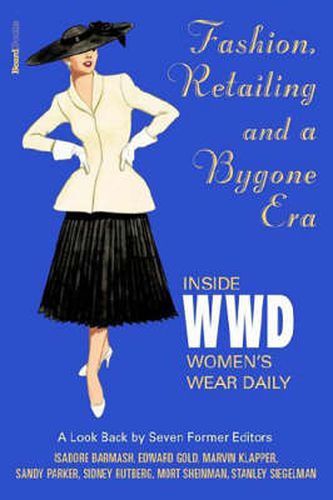 Cover image for Fashion, Retailing and a Bygone Era - Inside Women's Wear Daily