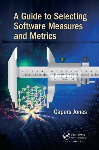 Cover image for A Guide to Selecting Software Measures and Metrics