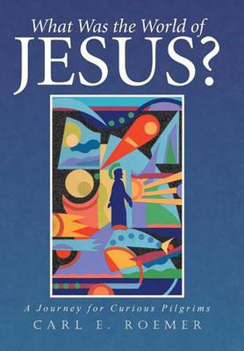 Cover image for What Was the World of Jesus?