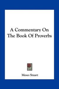 Cover image for A Commentary on the Book of Proverbs