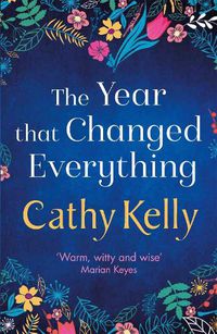 Cover image for The Year that Changed Everything: A brilliantly uplifting read for 2021 from the #1 bestseller