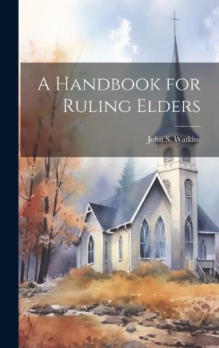 Cover image for A Handbook for Ruling Elders