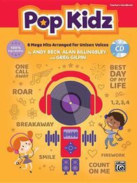 Cover image for Pop Kidz: 8 Mega Hits Arranged for Unison Voices, Book & Enhanced CD