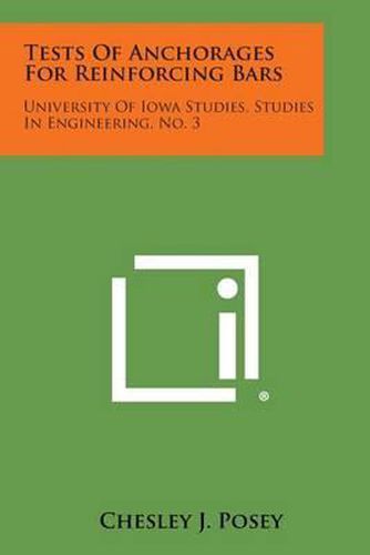 Cover image for Tests of Anchorages for Reinforcing Bars: University of Iowa Studies, Studies in Engineering, No. 3