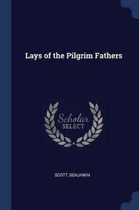 Cover image for Lays of the Pilgrim Fathers