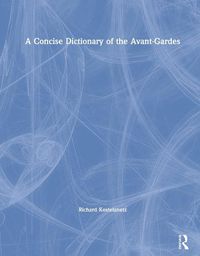 Cover image for A Concise Dictionary of the Avant-Gardes