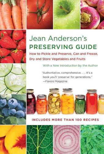 Cover image for Jean Anderson's Preserving Guide: How to Pickle and Preserve, Can and Freeze, Dry and Store Vegetables and Fruits