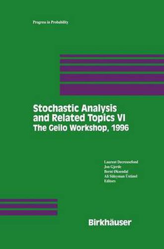 Stochastic Analysis and Related Topics VI: Proceedings of the Sixth Oslo-Silivri Workshop Geilo 1996