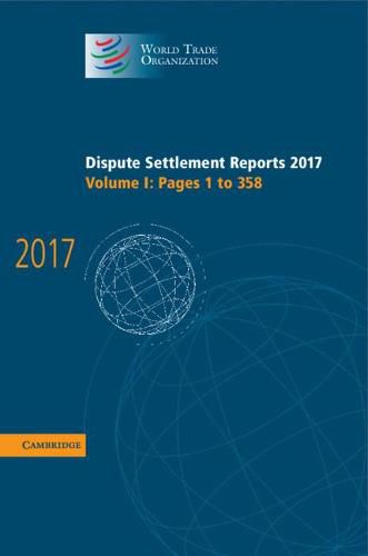 Cover image for Dispute Settlement Reports 2017: Volume 1, Pages 1 to 358