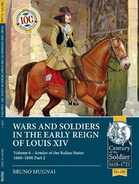 Cover image for Wars and Soldiers in the Early Reign of Louis XIV Volume 6