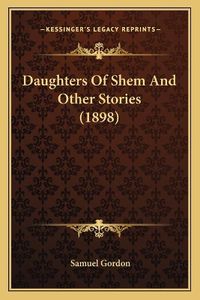 Cover image for Daughters of Shem and Other Stories (1898)