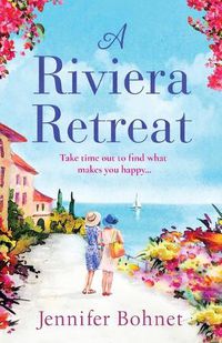 Cover image for A Riviera Retreat: An uplifting, escapist read set on the French Riviera