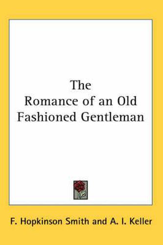 Cover image for The Romance of an Old Fashioned Gentleman