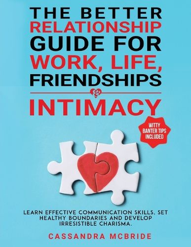 Cover image for The Better Relationship Guide for Work, Life, Friendships and Intimacy