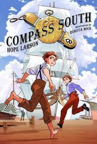 Cover image for Compass South: A Graphic Novel (Four Points, Book 1)