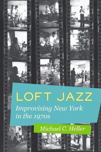 Cover image for Loft Jazz: Improvising New York in the 1970s