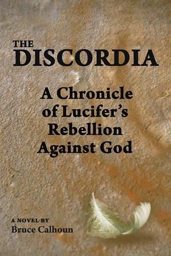 Cover image for The Discordia: A Chronicle of Lucifer's Rebellion Against God