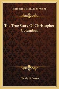 Cover image for The True Story of Christopher Columbus