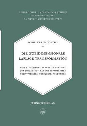 Cover image for Die Zweidimensionale Laplace-Transformation: Eine Einfuhrung in Ihre Anwendung zur Loesung von Randwertproblemen Nebst Tabellen von Korrespondenzen