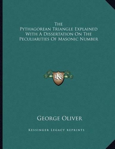 Cover image for The Pythagorean Triangle Explained with a Dissertation on the Peculiarities of Masonic Number