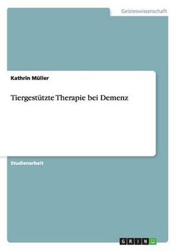 Cover image for Tiergestutzte Therapie bei Demenz