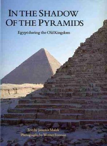 Cover image for In the Shadow of the Pyramids: Egypt during the Old Kingdom