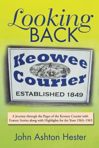 Cover image for Looking Back: A Journey through the Pages of the Keowee Courier with Feature Stories along with Highlights for the Years 1963-1965