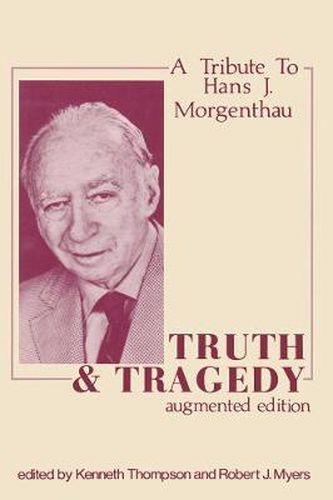 Cover image for Truth and Tragedy: Tribute to Hans J. Morgenthau