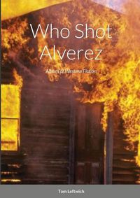 Cover image for Who Shot Alverez