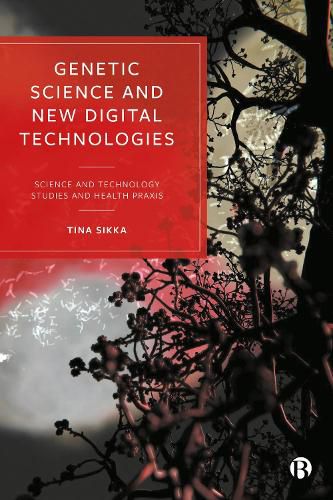 Cover image for Genetic Science and New Digital Technologies: Science and Technology Studies and Health Praxis