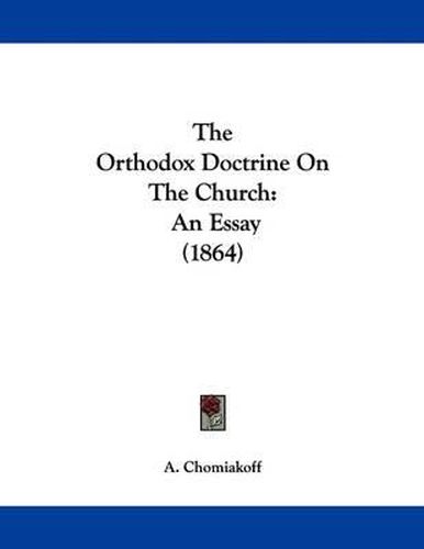 Cover image for The Orthodox Doctrine on the Church: An Essay (1864)