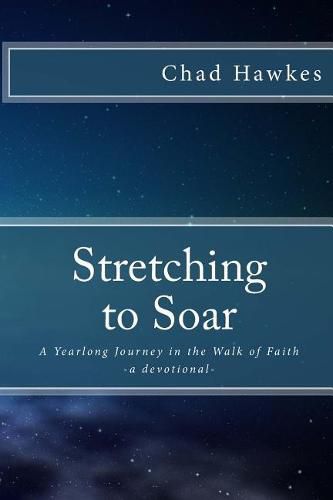 Cover image for Stretching To Soar: A Yearlong Journey in the Walk of Faith