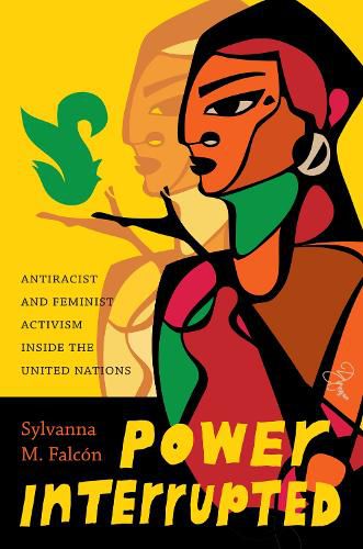 Cover image for Power Interrupted: Antiracist and Feminist Activism inside the United Nations