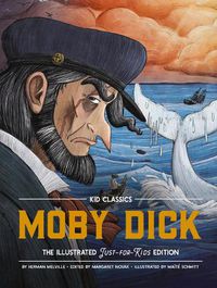 Cover image for Moby Dick - Kid Classics: The Classic Edition Reimagined Just-for-Kids! (Kid Classic #3)