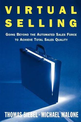 Cover image for Virtual Selling: Going Beyond the Automated Sales Force to Achieve Total Sales Quality