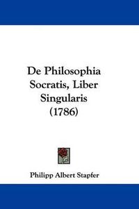 Cover image for de Philosophia Socratis, Liber Singularis (1786)