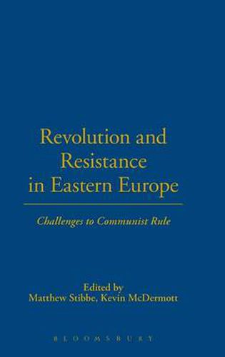 Cover image for Revolution and Resistance in Eastern Europe: Challenges to Communist Rule